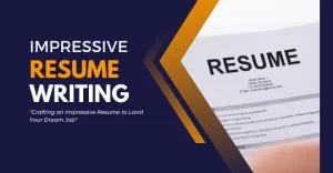 Read more about the article Resume Writing: Crafting an Impressive Resume to Land Your Dream Job